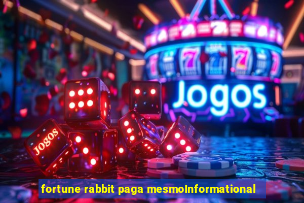 fortune rabbit paga mesmoInformational